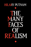 The Many Faces of Realism (Paul Carus Lectures)