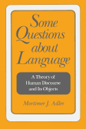 Some Questions about Language: A Theory of Human Discourse and Its Objects
