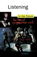 'Listening to the Future: The Time of Progressive Rock, 1968-1978'