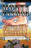 Monty Python and Philosophy: Nudge Nudge, Think Think! (Popular Culture and Philosophy)