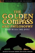 The Golden Compass and Philosophy: God Bites the