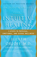 'Dr. Judith Orloff's Guide to Intuitive Healing: 5 Steps to Physical, Emotional, and Sexual Wellness'