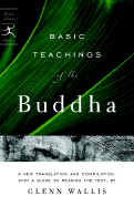 'Basic Teachings of the Buddha: A New Translation and Compilation, with a Guide to Reading the Texts'