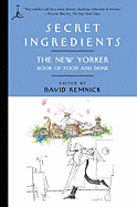 Secret Ingredients: The New Yorker Book of Food and Drink (Modern Library Classics (Paperback))