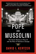 The Pope and Mussolini: The Secret History of Piu
