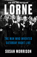 Lorne: The Man Who Invented Saturday Night Live
