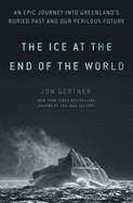 The Ice at the End of the World: An Epic Journey