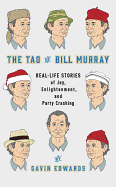 'The Tao of Bill Murray: Real-Life Stories of Joy, Enlightenment, and Party Crashing'