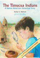 The Timucua Indians -- A Native American Detective Story (UPF Young Readers Library)