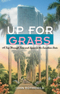 Up for Grabs: A Trip Through Time and Space in the Sunshine State (Florida Sand Dollar Books)