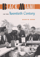 Black Miami in the Twentieth Century (Florida History and Culture)