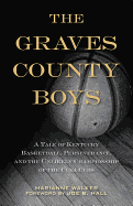 'The Graves County Boys: A Tale of Kentucky Basketball, Perseverance, and the Unlikely Championship of the Cuba Cubs'