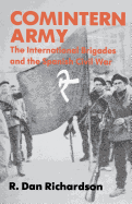 Comintern Army: The International Brigades and the Spanish Civil War