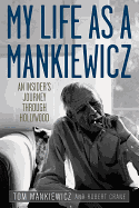 My Life as a Mankiewicz: An Insider's Journey Through Hollywood