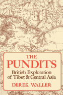 The Pundits: British Exploration of Tibet and Central Asia