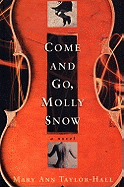 Come and Go, Molly Snow: A Novel (Kentucky Voices)