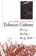 Tobacco Culture: Farming Kentucky's Burley Belt (Kentucky Remembered: An Oral History Series)