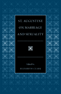 St. Augustine on Marriage and Sexuality (Selections from the Fathers of the Church)