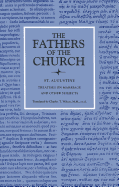 Treatises on Marriage and Other Subjects: The Good Marriage, Adulterous Marriage, Holy Virginity, Faith and Works, The Creed, Faith and the Creed, The ... (Fathers of the Church Patristic Series)