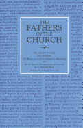 On Genesis: Two Books on Genesis Against the Manichees ; And, On the Literal Interpretation of Genesis, an Unfinished Book (Fathers of the Church Patristic Series)