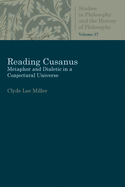 Reading Cusanus: Metaphor and Dialectic in a Conjectural Universe (Studies in Philosophy and the History of Philosophy)
