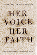 Her Voice, Her Faith: Women Speak On World Religions