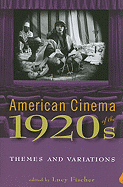 American Cinema of the 1920s: Themes and Variations (Screen Decades: American Culture/American Cinema)
