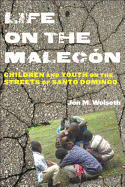 Life on the Malec├â┬│n: Children and Youth on the Streets of Santo Domingo (Rutgers Series in Childhood Studies)