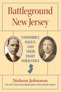 'Battleground New Jersey: Vanderbilt, Hague, and Their Fight for Justice'