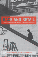 Race and Retail: Consumption across the Color Line (Rutgers Studies on Race and Ethnicity)