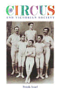 The Circus and Victorian Society (Victorian Literature and Culture Series)
