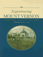 'Experiencing Mount Vernon: Eyewitness Accounts, 1784-1865'