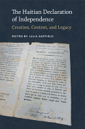 The Haitian Declaration of Independence: Creation, Context, and Legacy (Jeffersonian America)