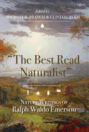 'The Best Read Naturalist'': Nature Writings of Ralph Waldo Emerson'