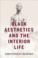 Black Aesthetics and the Interior Life
