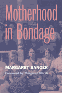 Motherhood in Bondage: Foreword by Margaret Marsh (WOMEN & HEALTH C&S PERSPECTIVE)