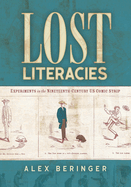 Lost Literacies: Experiments in the Nineteenth-Century US Comic Strip (Studies in Comics and Cartoons)