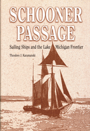 Schooner Passage: Sailing Ships and the Lake Michigan Frontier (Great Lakes Books Series)