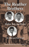 The Reuther Brothers: Walter, Roy, and Victor (Great Lakes Books (Paperback))