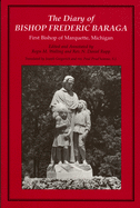 The Diary of Bishop Frederic Baraga: First Bishop of Marquette, Michigan (Great Lakes Books Series)