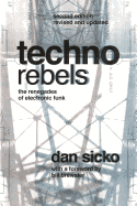 'Techno Rebels: The Renegades of Electronic Funk (Revised, Updated)'