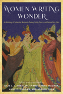 Women Writing Wonder: An Anthology of Subversive Nineteenth-Century British, French, and German Fairy Tales (The Donald Haase Series in Fairy-Tale Studies)