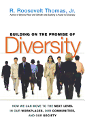 'Building on the Promise of Diversity: How We Can Move to the Next Level in Our Workplaces, Our Communities, and Our Society'