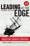 Leading at The Edge: Leadership Lessons from the Extraordinary Saga of Shackleton's Antarctic Expedition