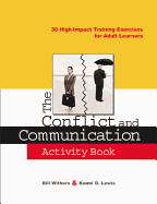 The Conflict and Communication Activity Book: 30 High-Impact Training Exercises for Adult Learners