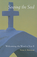 Welcoming the Word in Year B: Sowing the Seed
