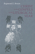 Christ in the Gospels of the Liturgical Year (Expanded)