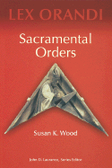 Sacramental Orders (Lex Orandi Series)