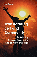 Transforming Self And Community: Revisioning Pastoral Counseling and Spiritual Direction