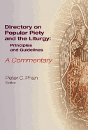 The Directory on Popular Piety and the Liturgy: Principles and Guidelines--A Commentary